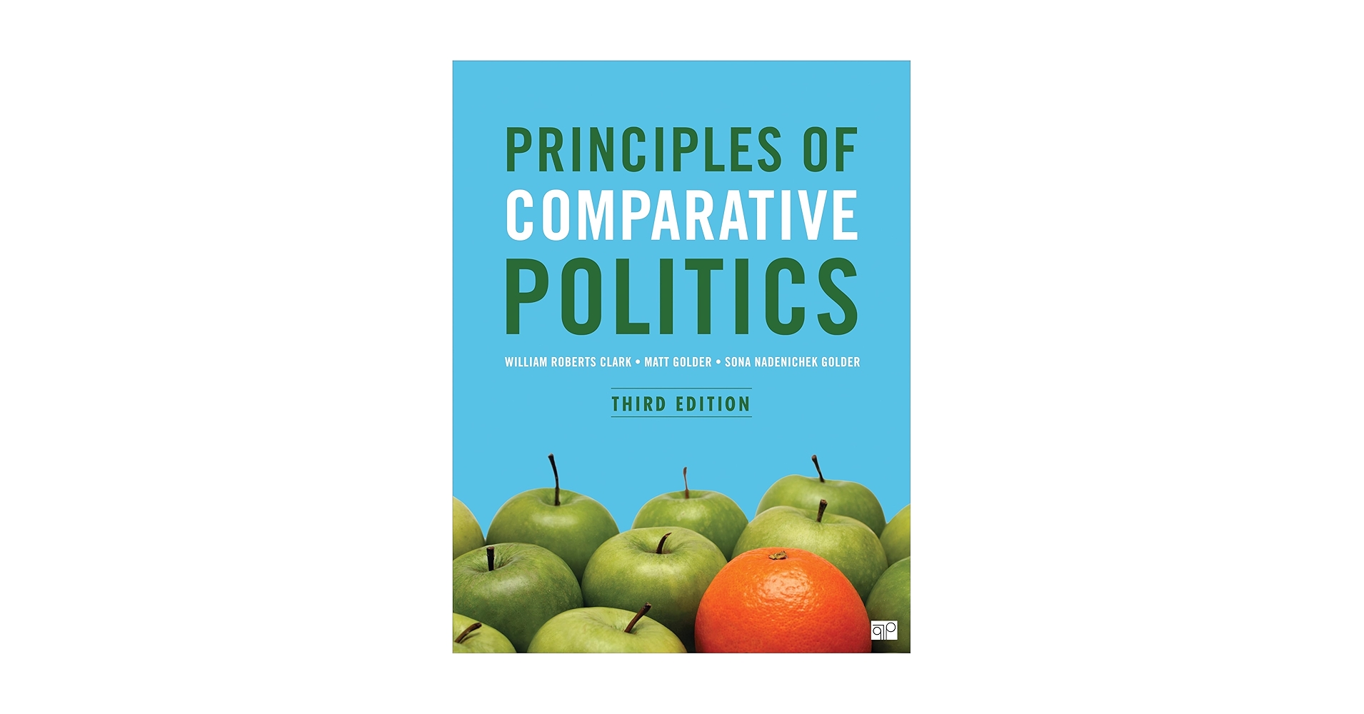 Principles of Comparative Politics: Clark, William Roberts